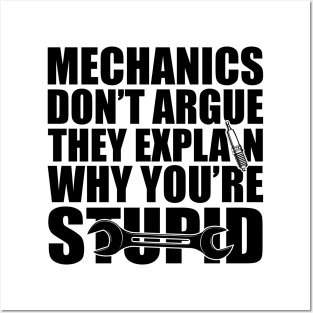 Mechanic - Mechanics don't argue the explain why you're stupid Posters and Art